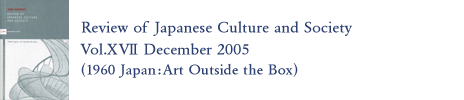 Review of Japanese Culture and Society Vol.XVII December 2005 (1960 Japan:Art Outside the Box)